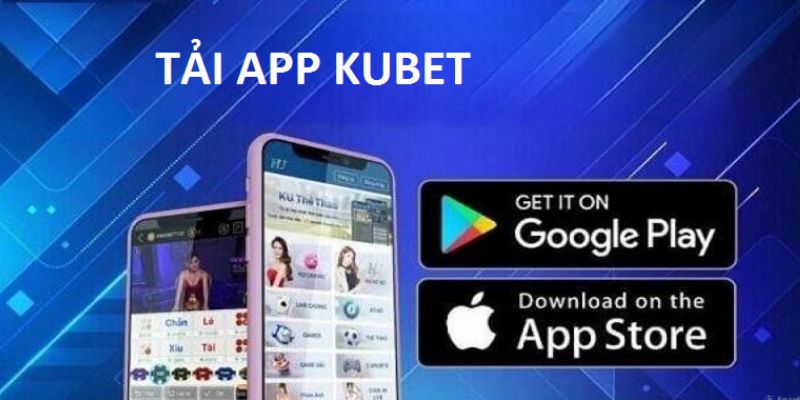 Tải app Kubet77 - Hướng dẫn từng bước